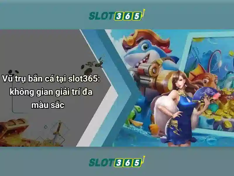 Slot365: Trải nghiệm chơi slot đỉnh cao
